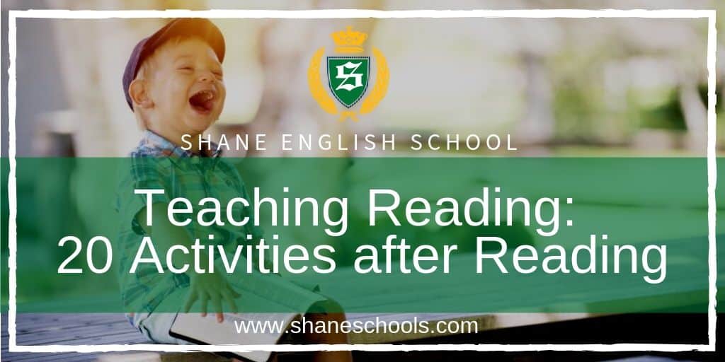 Teaching Reading: 20 Activities after Reading