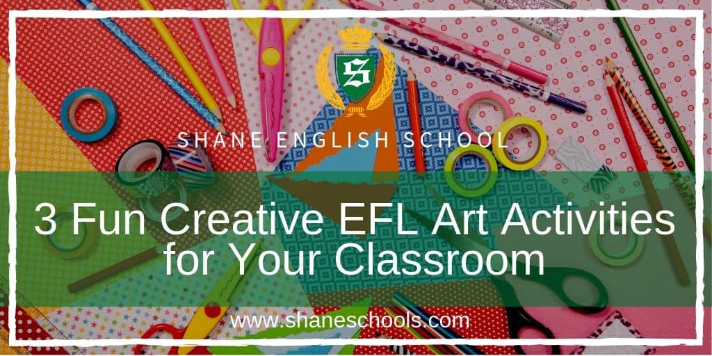 3 Fun Creative EFL Art Activities for Your Classroom