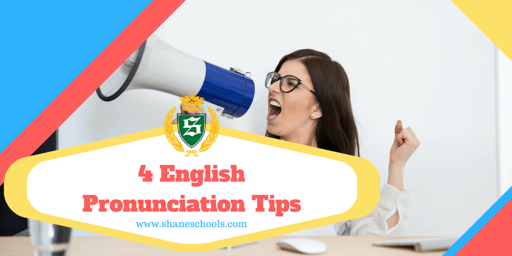 4 English Pronunciation Tips