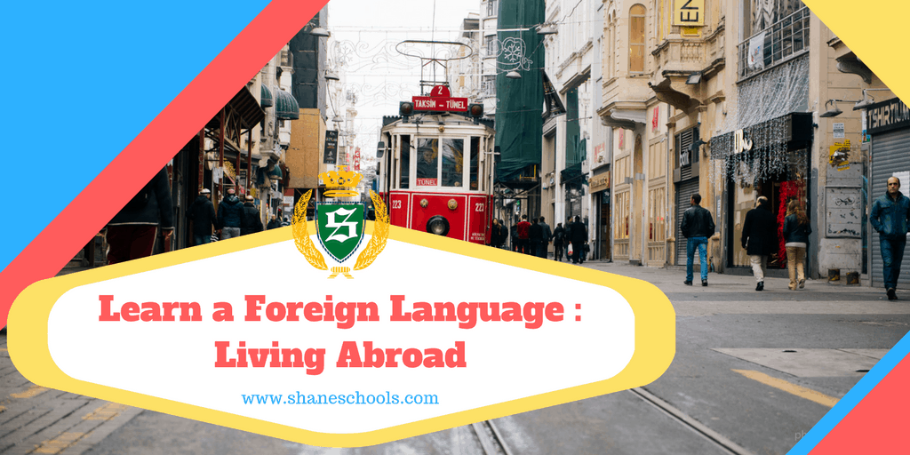 Learn a Foreign Language- Living Abroad