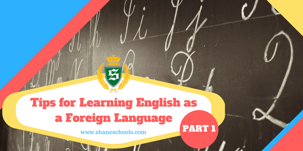 Tips for Learning English as a Foreign Language, Part 1