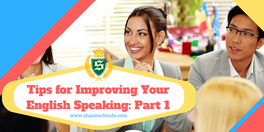 Tips for Improving Your English Speaking; Part 1