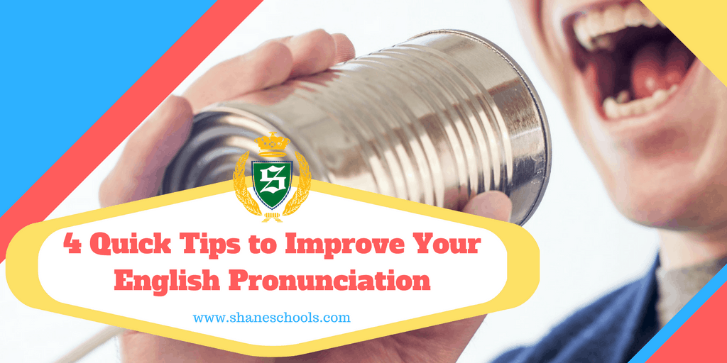 4 Quick Tips to Improve Your English Pronunciation