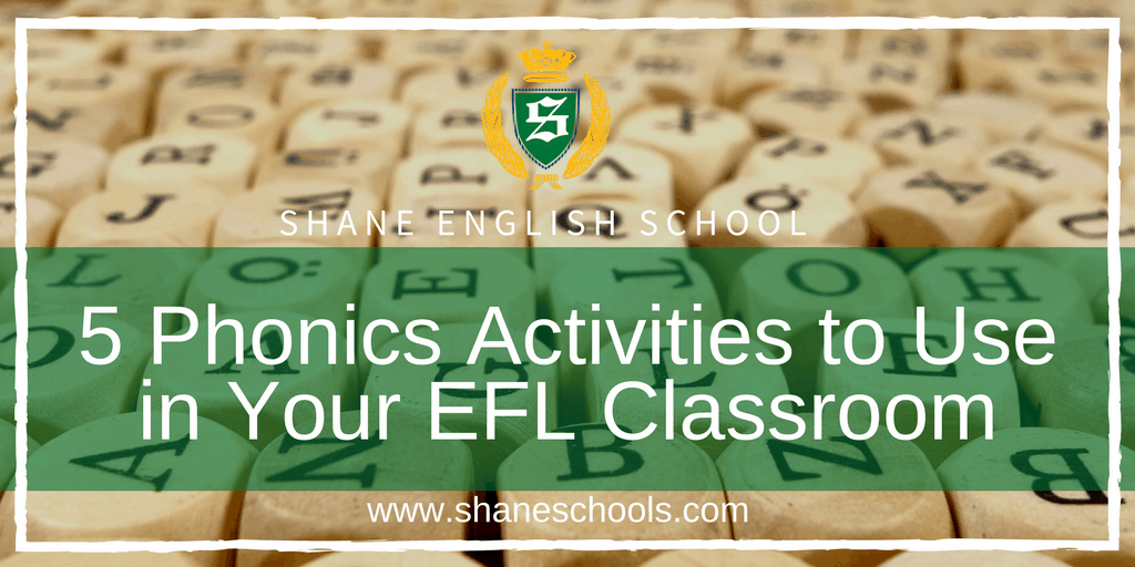 5 Phonics Activities to Use in Your EFL Classroom