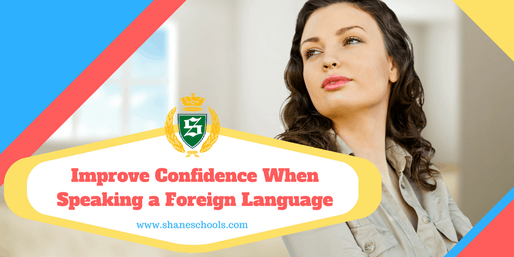 Improve Confidence When Speaking a Foreign Language