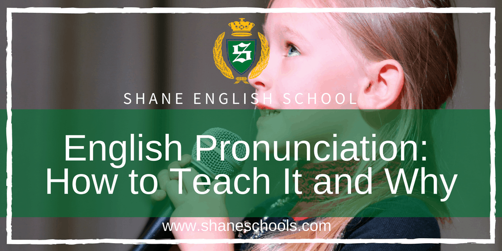 English Pronunciation: How to Teach It and Why Tips