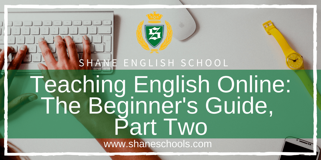 Teaching English Online: The Beginner's Guide, Part Two