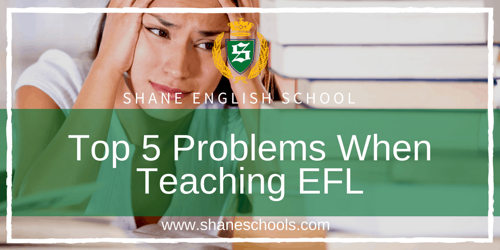Top 5 Problems When Teaching EFL