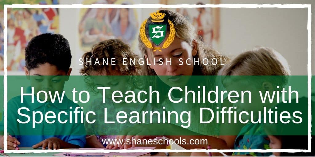 How to Teach Children with Specific Learning Difficulties