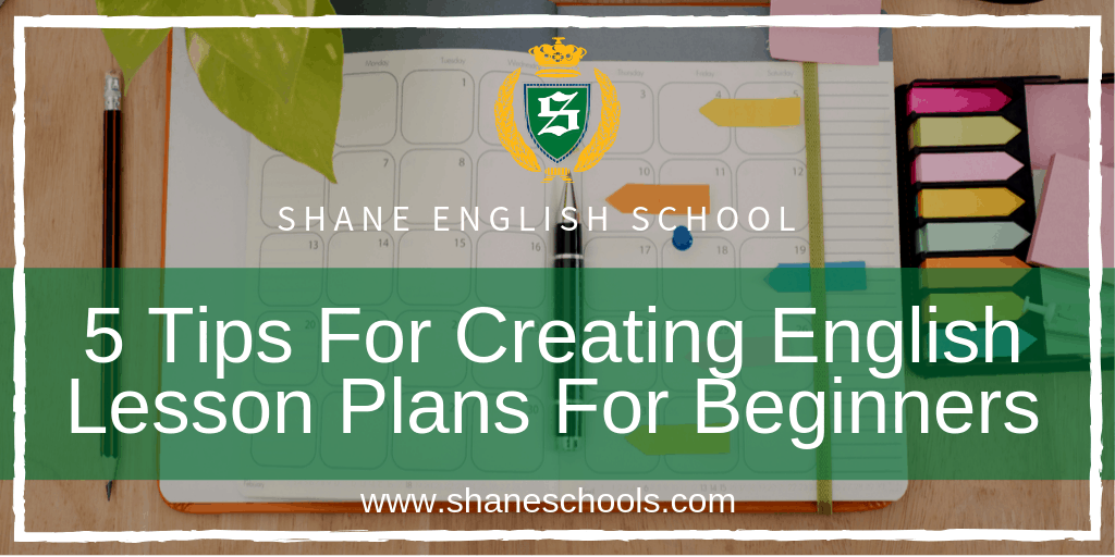 5 Tips For Creating English Lesson Plans For Beginners